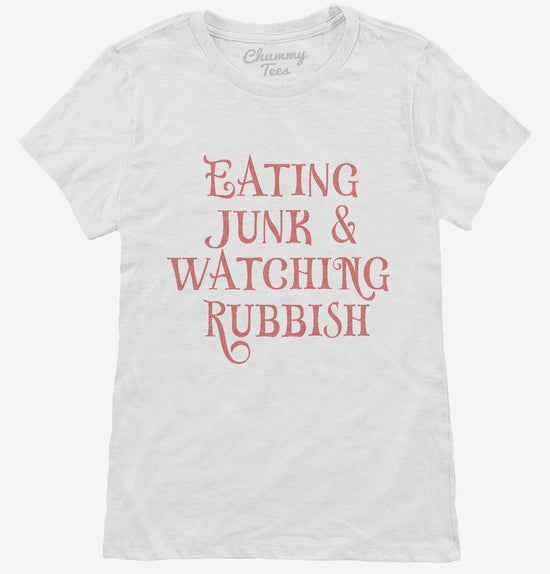 Eating Junk And Watching Rubbish T-Shirt