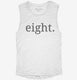 Eighth Birthday Eight white Womens Muscle Tank