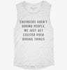 Engineers Arent Boring People We Just Get Excited Over Boring Things Womens Muscle Tank 2f5036ca-0747-49f1-9c6f-217230f010ca 666x695.jpg?v=1700732555