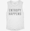 Entropy Happens Womens Muscle Tank 2c828996-7df5-40e6-8faf-59fb8cfeff2f 666x695.jpg?v=1700732529