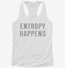Entropy Happens Womens Racerback Tank 0285674d-cb33-4bfc-b84d-e807f0984061 666x695.jpg?v=1700688320