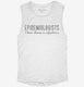 Epidemiologists Their Charm Is Infectious white Womens Muscle Tank