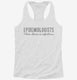 Epidemiologists Their Charm Is Infectious white Womens Racerback Tank
