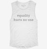 Equality Hurts No One Womens Muscle Tank 42b2a0ba-f6e4-4ea9-a04e-d8775144242c 666x695.jpg?v=1700732510