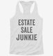 Estate Sale Junkie white Womens Racerback Tank