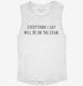 Everything I Say Will Be On The Exam Professor white Womens Muscle Tank