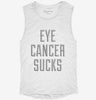 Eye Cancer Sucks Womens Muscle Tank 86034544-4915-47c9-b2c6-3d2a28a9e2f9 666x695.jpg?v=1700732312