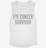 Eye Cancer Survivor Womens Muscle Tank 0e2d2984-62b2-4e0d-ad68-3c947af0a56d 666x695.jpg?v=1700732305