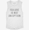 Failure Is Not An Option Womens Muscle Tank 571642d1-1019-452f-a044-ebe9ffecf94d 666x695.jpg?v=1700732257