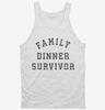 Family Dinner Survivor Tanktop 666x695.jpg?v=1733647730