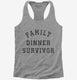 Family Dinner Survivor  Womens Racerback Tank