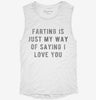 Farting Is Just My Way Of Saying I Love You Womens Muscle Tank 692d44e5-5a64-46ac-aacb-62537c6221e6 666x695.jpg?v=1700732145