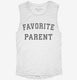Favorite Parent white Womens Muscle Tank