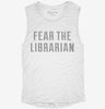 Fear The Librarian Womens Muscle Tank A161339b-75e5-4b85-bd30-b08f1a5d3258 666x695.jpg?v=1700732030
