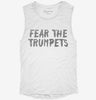 Fear The Trumpets Funny Womens Muscle Tank 72e0a88a-b33e-434a-a3fc-8904adea8d2a 666x695.jpg?v=1700732017