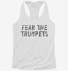Fear The Trumpets Funny Womens Racerback Tank 98ff8739-3f6f-4068-8cc2-b61777a3eed8 666x695.jpg?v=1700687810