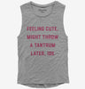 Feeling Cute Might Throw A Tantrum Later Womens Muscle Tank Top 666x695.jpg?v=1706839130