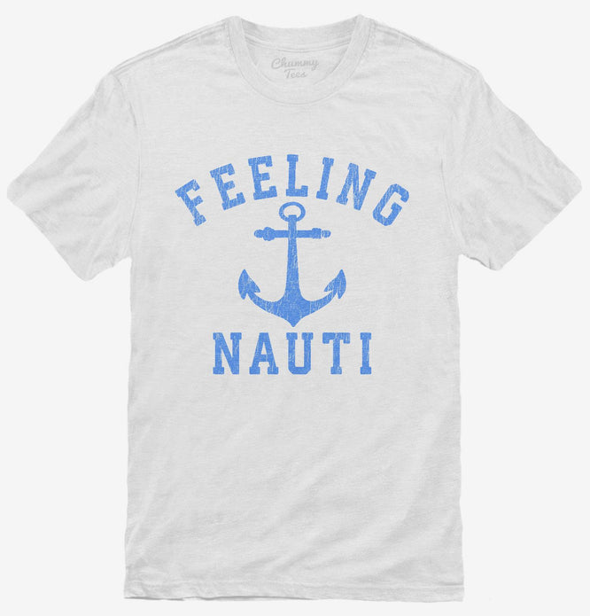 Feeling Nauti T-Shirt