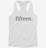 Fifteenth Birthday Fifteen Womens Racerback Tank D41121d8-b6e1-4328-af25-14eb7f39559e 666x695.jpg?v=1700687710