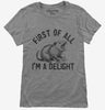 First Of All Im A Delight Possum Womens Tshirt 777fd062-aac8-4bbe-a5c8-d35f93082893 