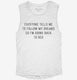 Follow My Dreams Back To Bed white Womens Muscle Tank