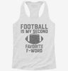 Football My Second Favorite F Word Womens Racerback Tank 69f86706-c0dd-4de6-b046-2e9d74f6bb26 666x695.jpg?v=1700687444