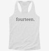 Fourteenth Birthday Fourteen Womens Racerback Tank 49baba0d-aaaf-481f-81ac-c13a4e6a4d61 666x695.jpg?v=1700687331