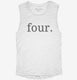 Fourth Birthday Four white Womens Muscle Tank