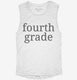 Fourth Grade Back To School white Womens Muscle Tank