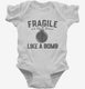 Fragile Like A Bomb  Infant Bodysuit