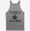 Fragile Like A Bomb Tank Top 666x695.jpg?v=1707202437