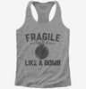 Fragile Like A Bomb Womens Racerback Tank Top 666x695.jpg?v=1706833359