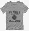 Fragile Like A Bomb Womens Vneck