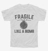 Fragile Like A Bomb Youth