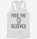 Free The Sleeves Funny Lincoln white Womens Racerback Tank