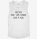 Friends Don't Let Friends Code In Perl white Womens Muscle Tank