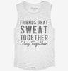 Friends That Sweat Together Stay Together Womens Muscle Tank 0b2b467b-0d42-48e5-8ce2-655883cc0684 666x695.jpg?v=1700731452