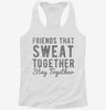 Friends That Sweat Together Stay Together Womens Racerback Tank 8702d50b-d133-405a-9bc3-89d0eaba80a9 666x695.jpg?v=1700687229
