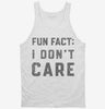 Fun Fact I Dont Care Tanktop 666x695.jpg?v=1706833148