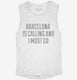 Funny Barcelona Vacation white Womens Muscle Tank