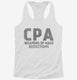 Funny CPA Weapons Of Mass Deductions white Womens Racerback Tank