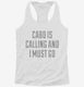 Funny Cabo Is Calling and I Must Go white Womens Racerback Tank