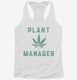 Funny Cannabis Plant Manager white Womens Racerback Tank