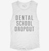 Funny Dental School Dropout Womens Muscle Tank E6da8689-e34f-414e-ba84-9d0e7184d6cf 666x695.jpg?v=1700729108