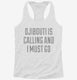 Funny Djibouti Is Calling and I Must Go white Womens Racerback Tank