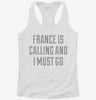 Funny France Is Calling And I Must Go Womens Racerback Tank 4ad9c4b8-ddd8-4a15-b0f6-9645190b0d0f 666x695.jpg?v=1700684554