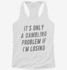 Funny Gambling Problem Womens Racerback Tank A7d4d574-261b-4a7d-abed-e034f499872c 666x695.jpg?v=1700684519