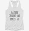 Funny Haiti Is Calling And I Must Go Womens Racerback Tank 52efdf6f-0ff5-4751-8cdf-802484ba7a38 666x695.jpg?v=1700684293