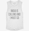 Funny India Is Calling And I Must Go Womens Muscle Tank 231ceecd-95d7-40b3-a6f6-4d1695dc6210 666x695.jpg?v=1700728343