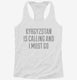 Funny Kyrgyzstan Is Calling and I Must Go white Womens Racerback Tank